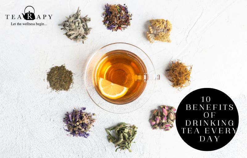 10 POTENTIAL BENEFITS OF DRINKING TEA EVERY DAY